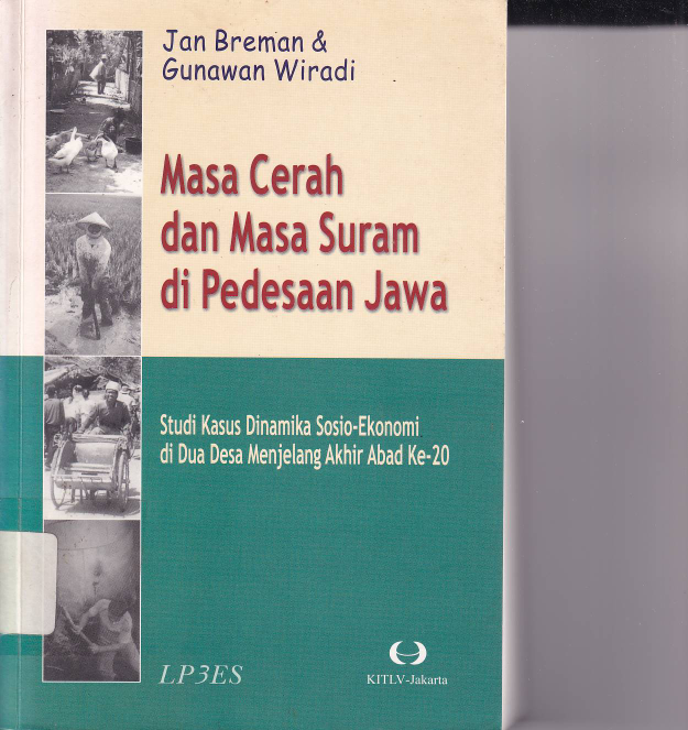 Masa Cerah dan Masa Suram di Pedesaan Jawa: Studi Kasus Dinamika Sosio-Ekonomi di Dua Desa Menjelang Akhir Abad ke-20 (Cet. 1)