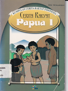 Kumpulan Cerita Rakyat Indonesia Cerita Rakyat Papua 1