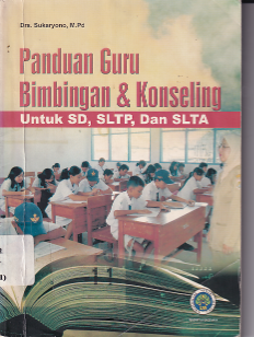 Panduan Guru Bimbing &amp; Konseling untuk SD, SLTP, SLTA