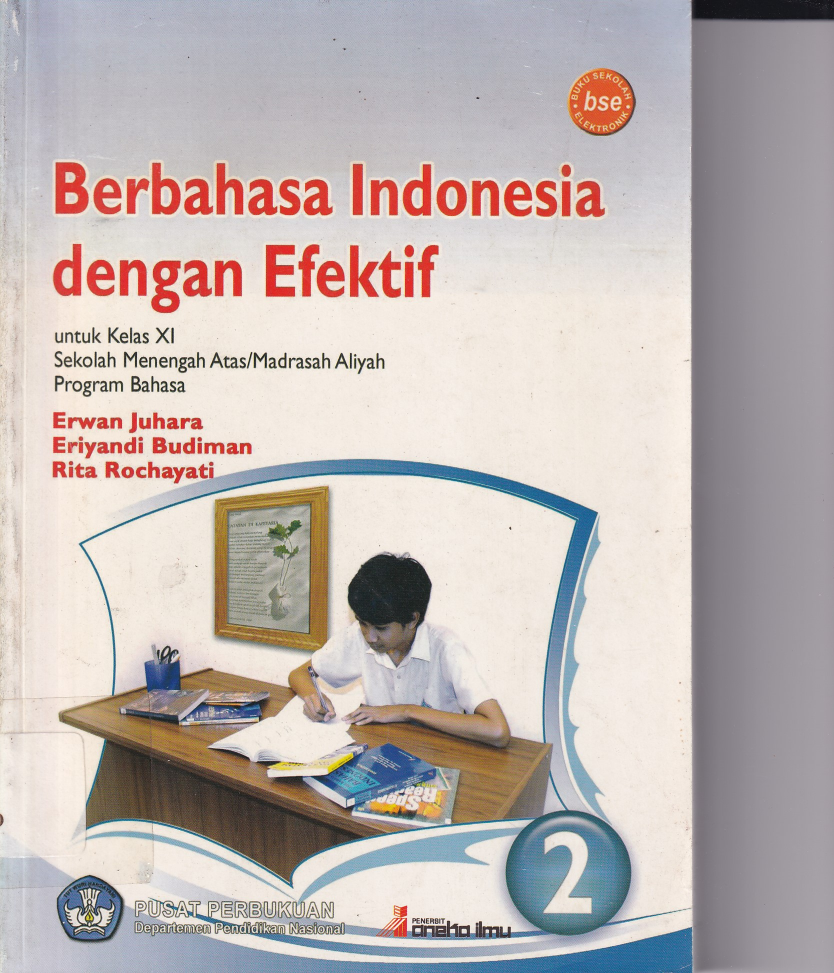 Berbahasa Indonesia dengan Efektif untuk Kelas XI SMA/MA 2