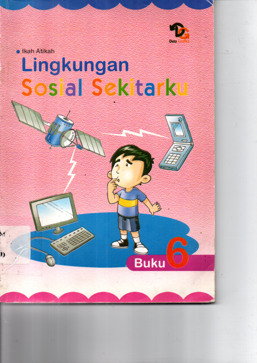 Lingkungan Sosial Sekitarku Buku 6