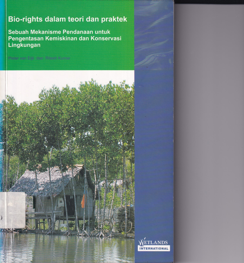 Bio Tights dalam Teori dan Praktek: Sebuah Mekanisme Pendanaan untuk Pengentasan Kemiskinan dan Konservasi Lingkungan