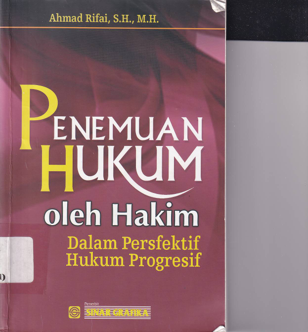 Penemuan Hukum oleh Hakim: Dalam Perspektif Hukum Progresif (Cet. 2)