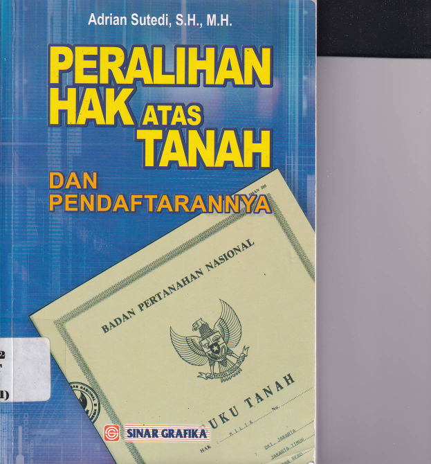 Peralihan Hak Atas Tanah dan Pendaftarannya (Ed. 1, Cet. 4)