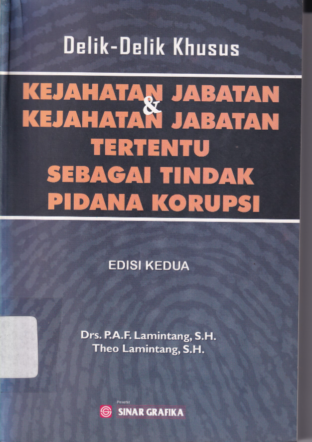 Delik-Delik Khusus: Kejahatan Jabatan dan Kejahatan Jabatan Tertentu Sebagai Tindak Pidana Korupsi (Ed.2, Cet.2) (Sumbangan)