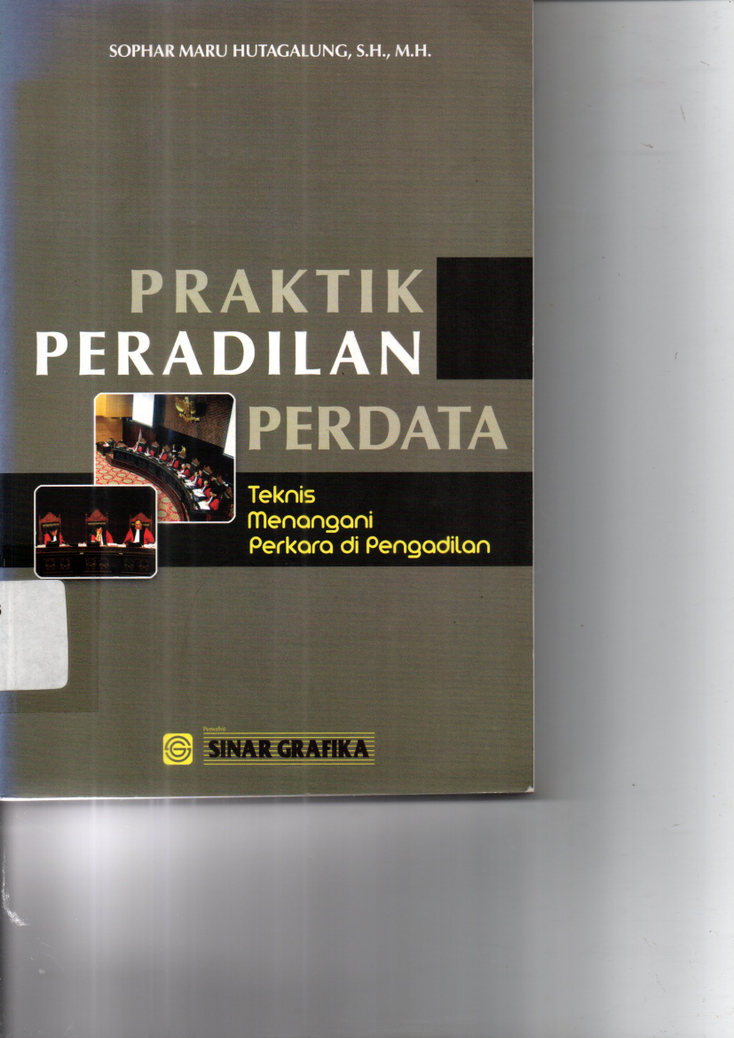 Praktik Peradilan Perdata: Teknis Menangani Perkara di Pengadilan