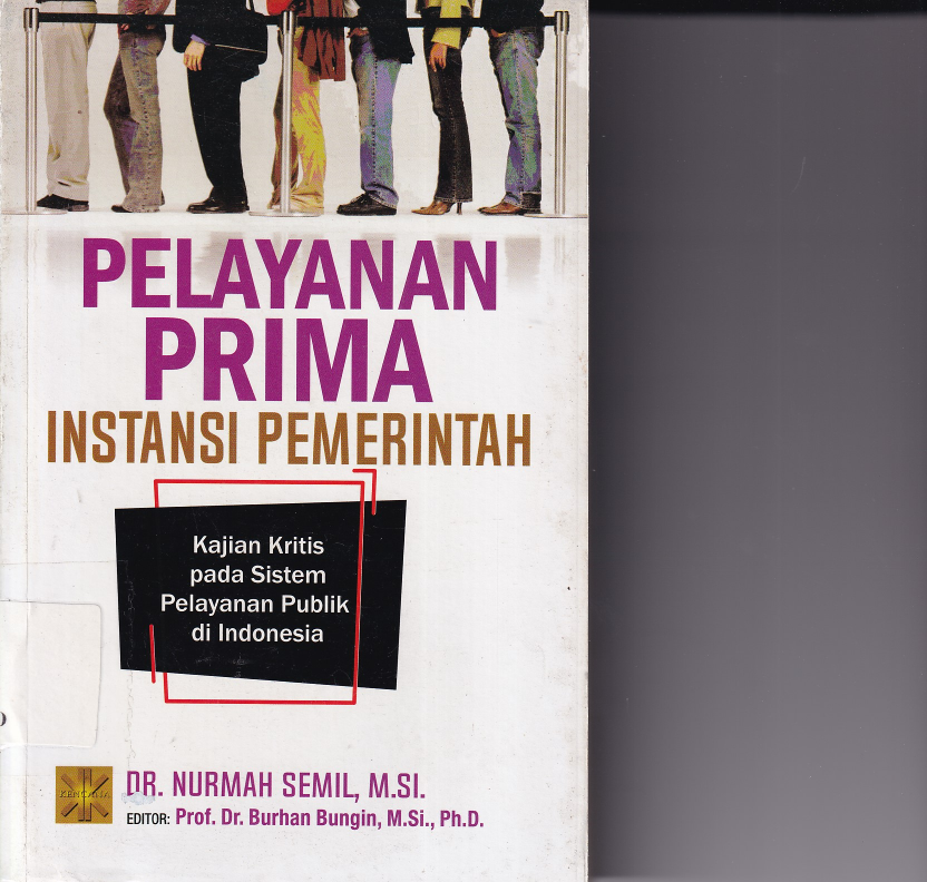 Pelayanan Prima Instansi Pemerintah: Kajian Kritis pada Sitem Pelayanan Publik di Indonesia (Cet. 1)