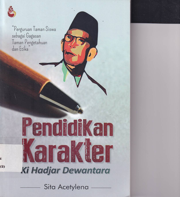 Pendidikan Karakter Ki Hadjar Dewantara: Perguruan Taman Siswa sebagai Gagasan Taman Pengetahuan dan Etika