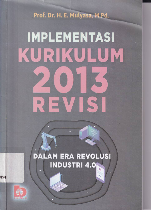 Implementasi Kurikulum 2013 Revisi: dalam Era Revolusi Industri 4.0 (Cet. 1)