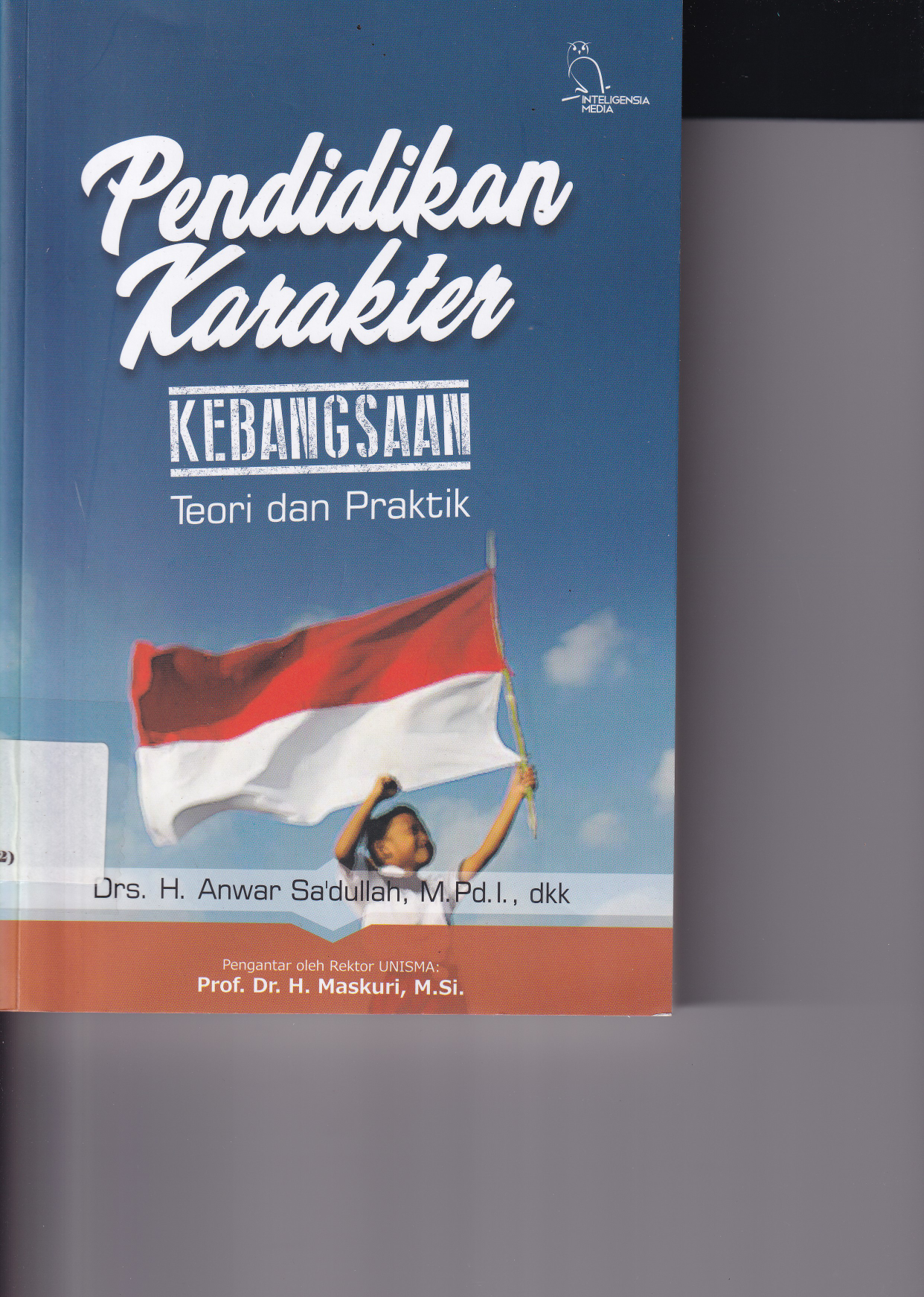 Pendidikan karakter Kebangsaan: Teori dan Praktik (Ed. 1)