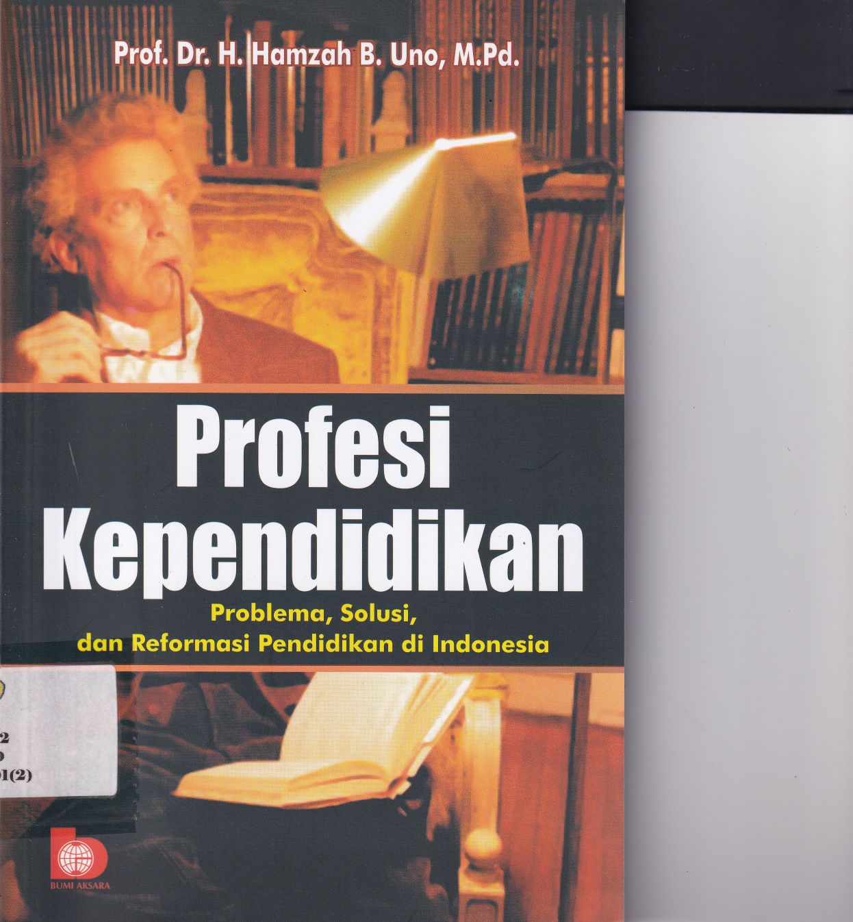 Profesi Kependidikan : Problema, Solusi, dan Reformasi Pendidikan di Indonesia (Cet.  11)