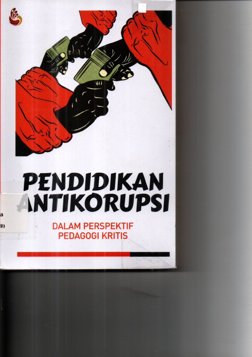 Pendidikan Antikorupsi: dalam Perspektif Pedagogi Kritis (Cet. 1)