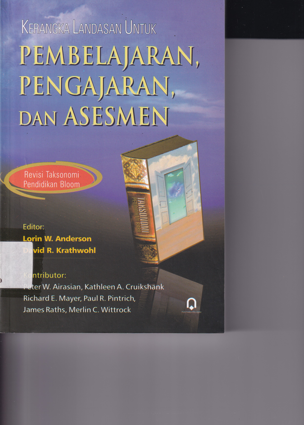 Kerangka Landasan untuk Pembelajaran, Pengajaran, dan Asesmen (Cet. 2)