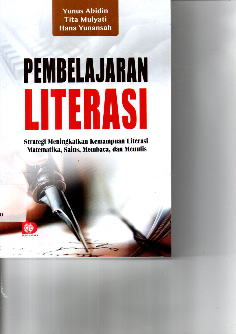Pembelajaran Lterasi &quot; Strategi Meningkatkan Kemampuan Literasi Matematika, Sains, Membaca, dan Menulis&quot; (Cet. 2)
