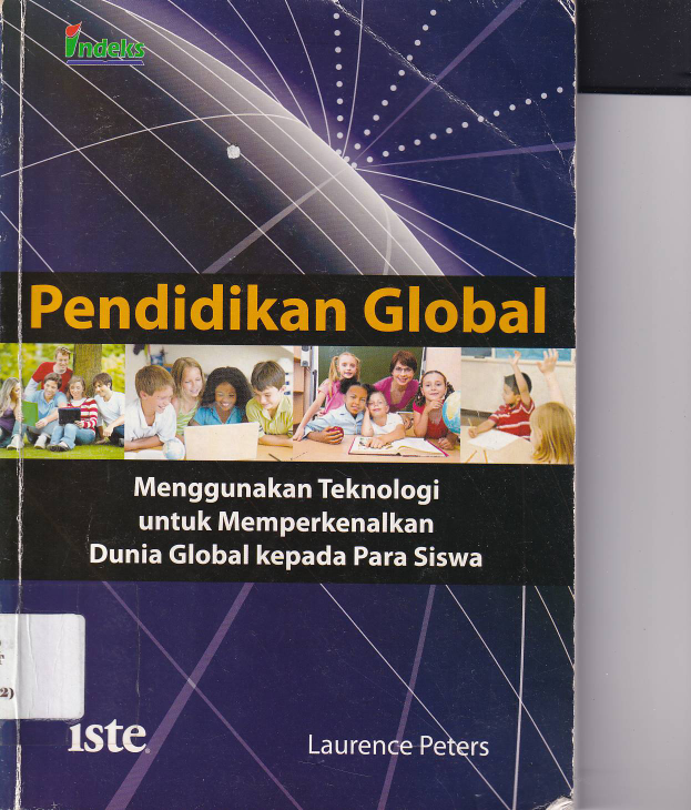 Pendidikan Global: Menggunakan Teknologi untuk Memperkenalkan Dunia Global kepada Para Siswa (Cet. 1)