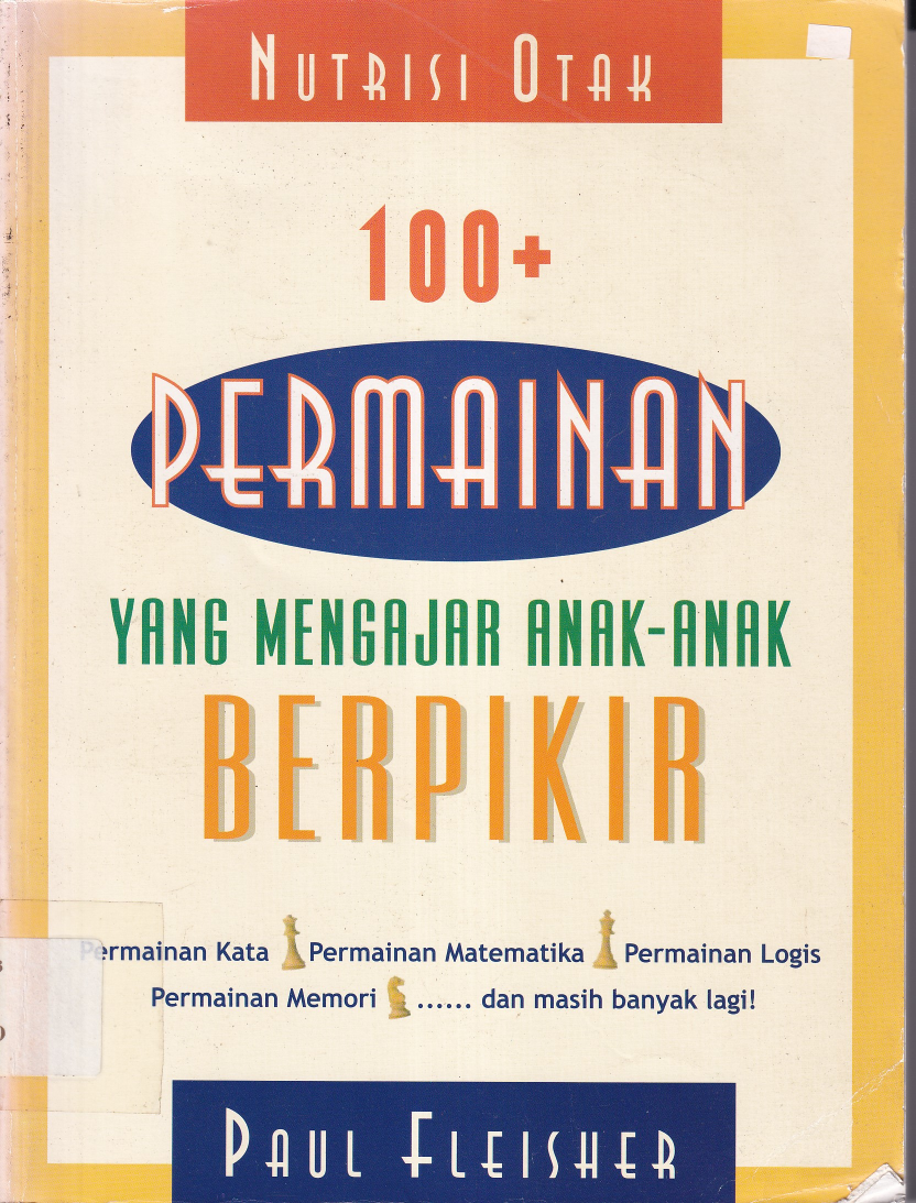 Nutrisi Otak 100+ Permainan yang Mengajak Anak-Anak Berpikir (Cet. 1)
