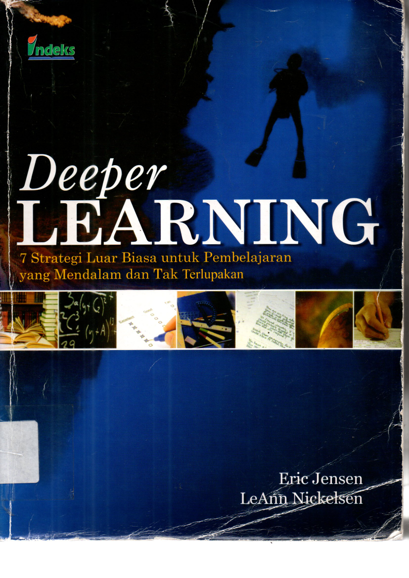 Deeper Learning : 7 Strategi Luar Biasa untuk Pembelajaran yang Mendalam dan Tak Terlupakan (Cet. 1)