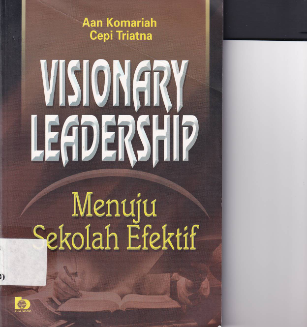 Visionary Leadership: Menuju Sekolah Efektif (Cet. 4)