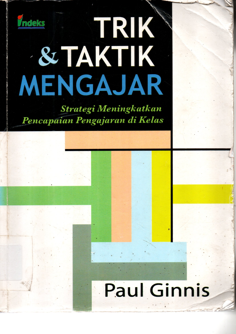 Trik dan Taktik Mengajar: Strategi Meningkatkan Pencapaian Pengajaran di Kelas