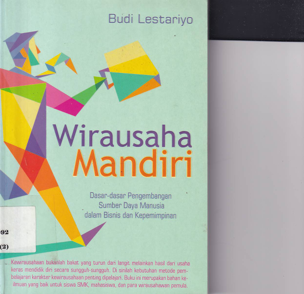 Wirausaha Mandiri: Dasar-dasar Pengembangan Sumber Daya Manusia dalam Bisnis dan Kepemimpinan (Cet. 1)