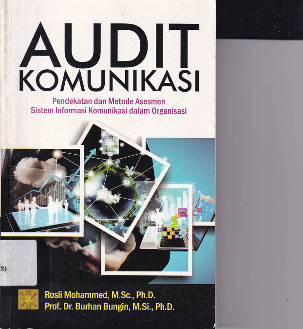 Audit Komunikasi : Pendekatan dan Metode Asesmen Sistem Informasi Komunikasi dalam Organisasi (Ed. 1, Cet. 1)