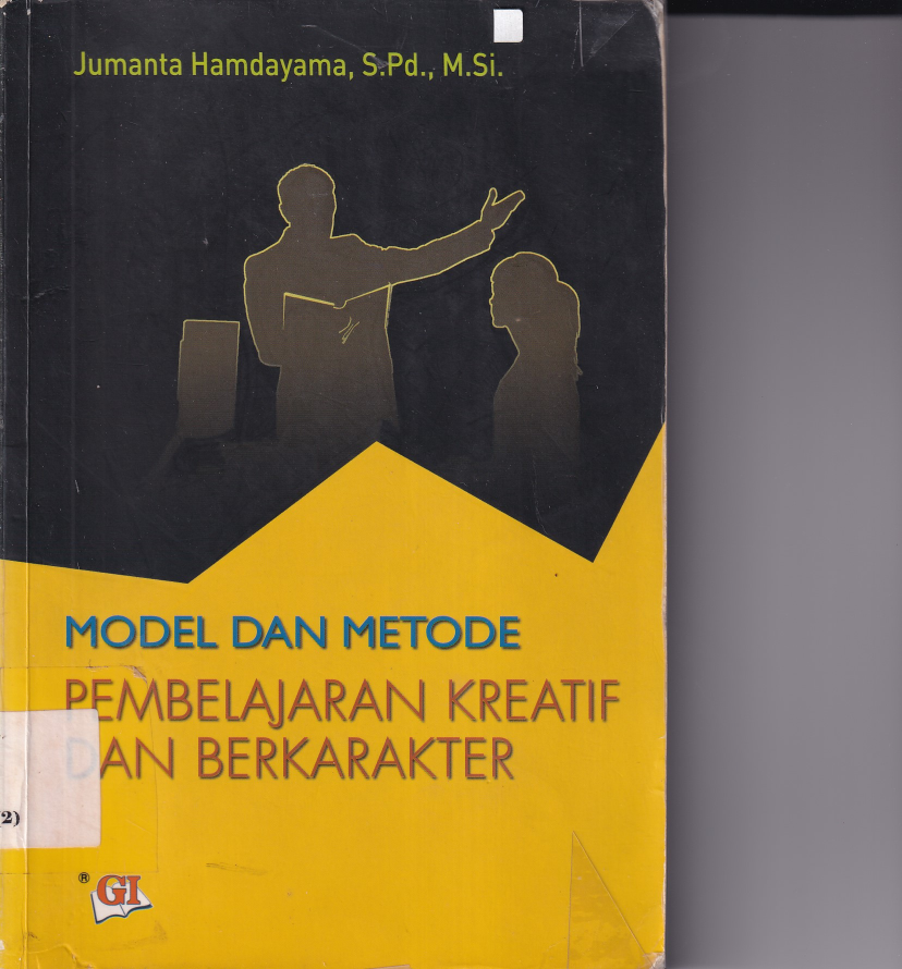 Model dan Metode Pembelajaran Kreatif dan Berkarakter (Cet. 2)