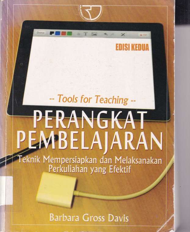 Perangkat Pembelajaran: Teknik Mempersiapkan dan Melaksanakan Perkuliahan yang Efektif (Ed. 2, Cet. 1)