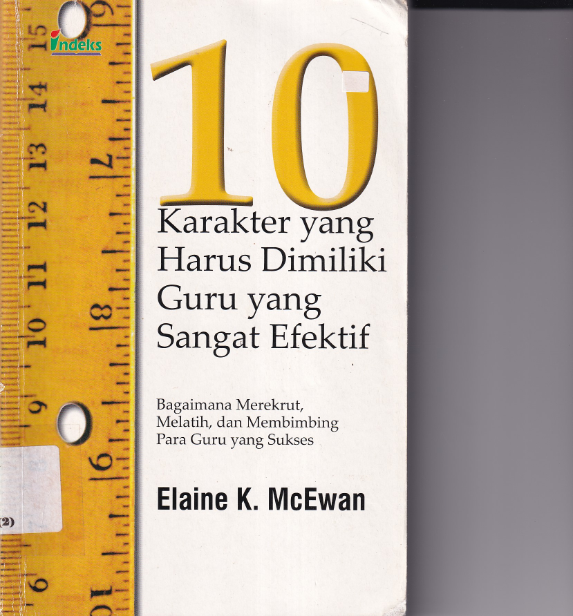 10 Karakter yang Harus Dimilika Guru yang Sangat Efektif (Cet. 1)