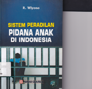 Sistem Peradilan Pidana Anak di Indonesia