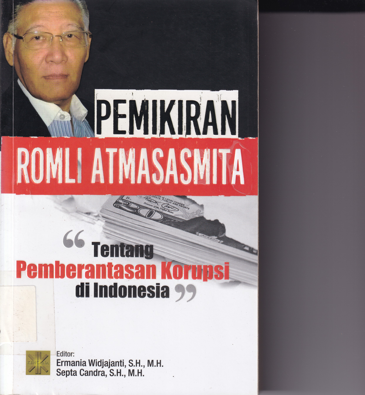 Pemikiran Romli Atmasasmita Tentang Pemberantasan Korupsi di Indonesia (Ed.1,Cet.1)
