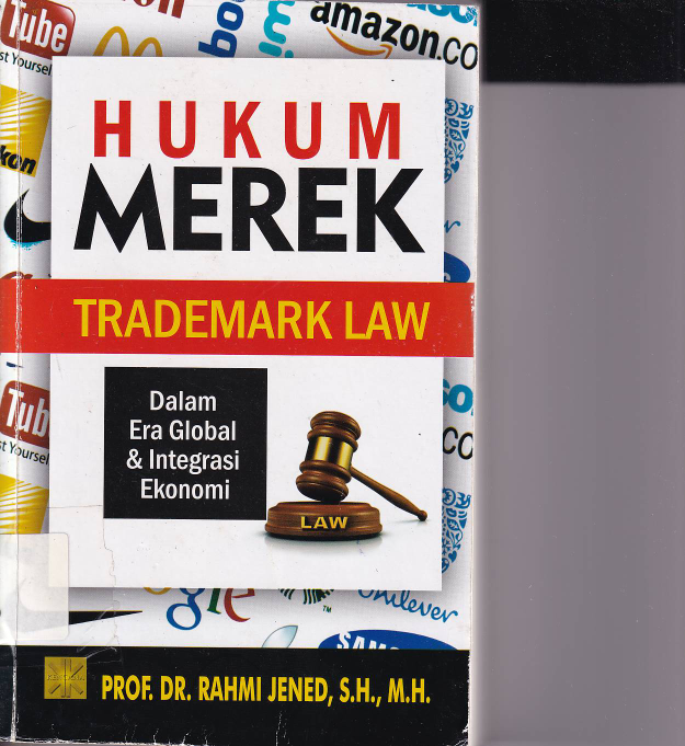 Hukum Merek - Trademark :Dalam Era Global &amp; Integrasi Ekonomi (Cet. 2)