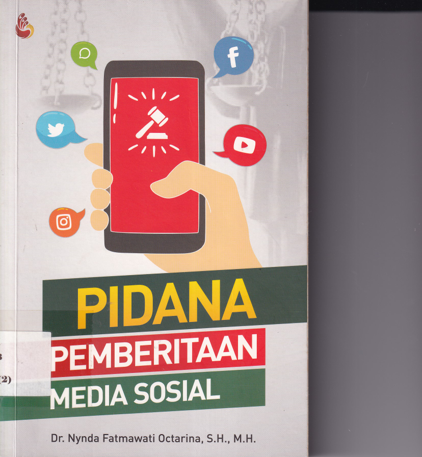 Pidana Pemberitaan Media Sosial : Kebebasan Pers, Kode Etik Jurnalistik, dan Pertanggungjawaban Pidana