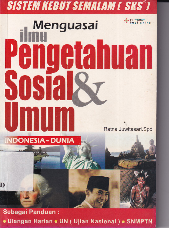 Sistem Kebut Semalam (SKS): Menguasai Ilmu Pengetahuan Sosial &amp; Umum Indonesia-Dunia