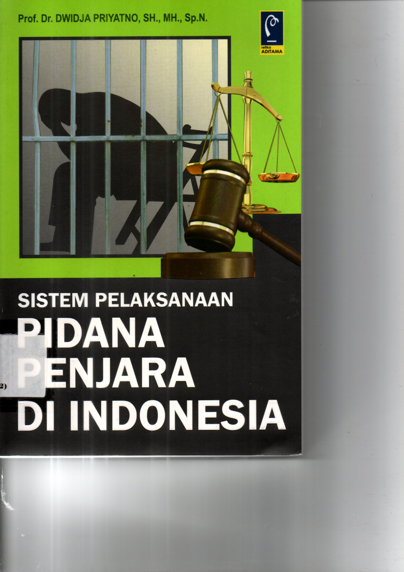 Sistem Pelaksanaan Pidana Penjara di Indonesia Cet 3