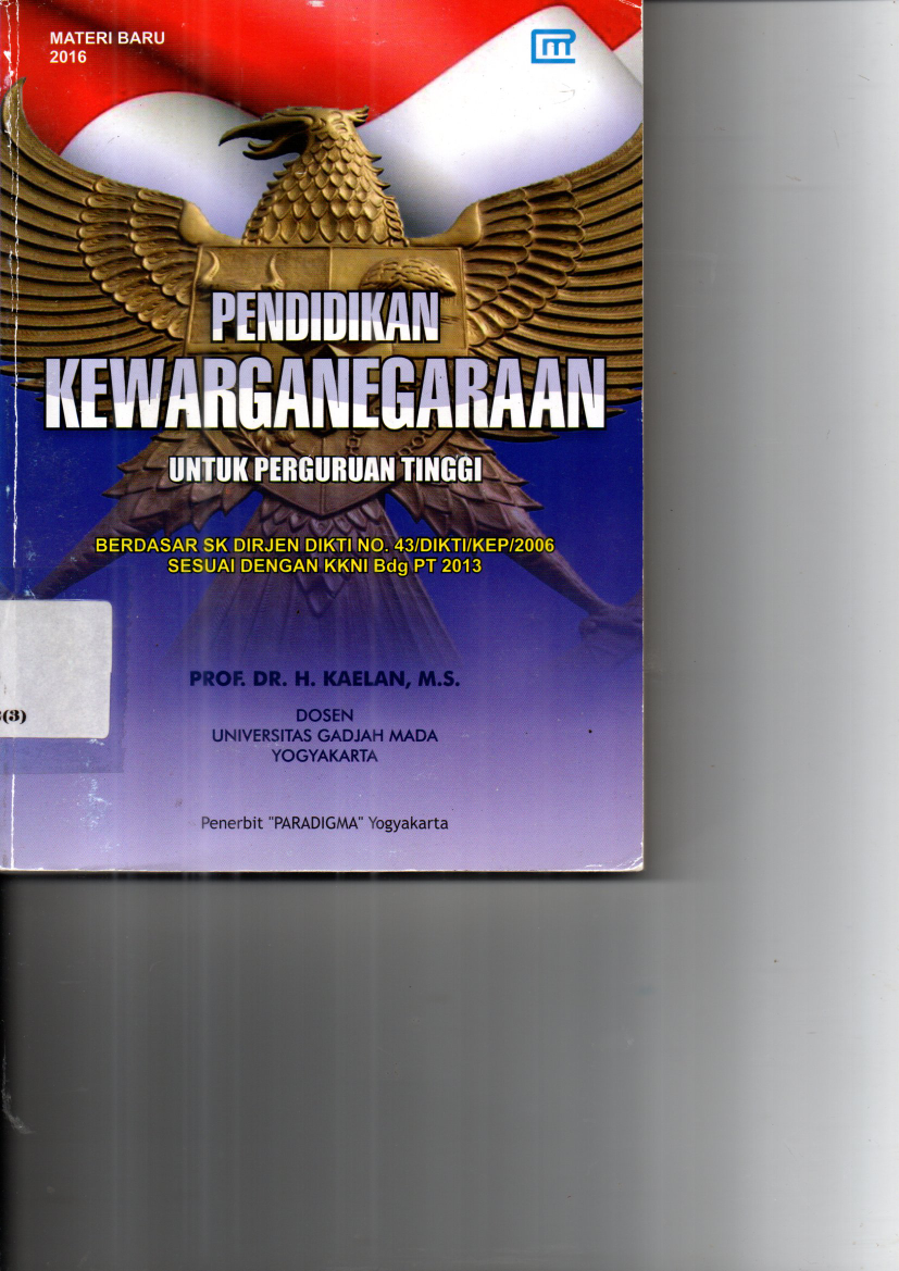 Pendidikan Kewarganegaraan untuk Perguruan Tinggi (Berdasarkan SK Dirjen Dikti No. 43/Dikti/Kep/2006 Sesuai dengan KKNI Bdg PT 2013)