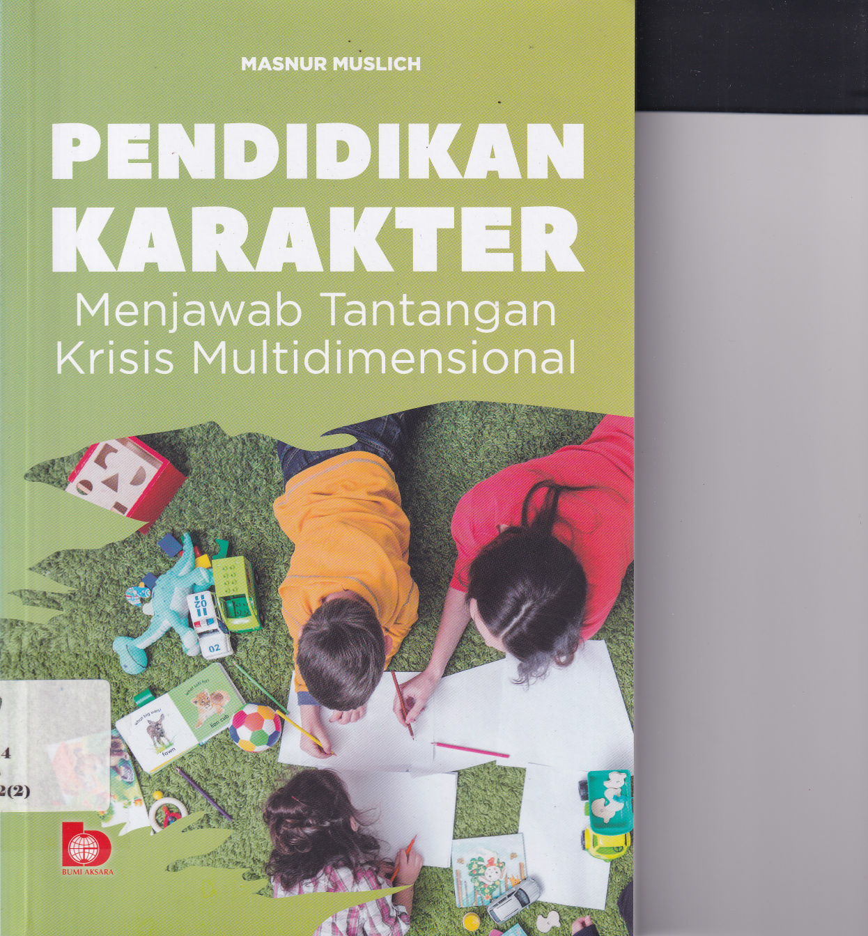 Pendidikan Karakter: Menjawab Tantangan Krisis Multidimensional (Cet. 6)