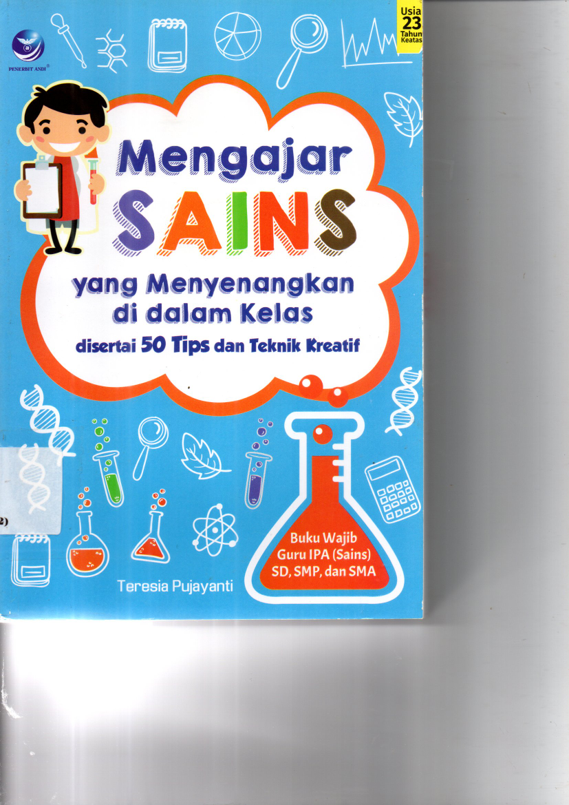 Mengajar Sains yang Menyenangkan di Dalam Kelas: Disertai 50 Tips dan Teknik Kreatif