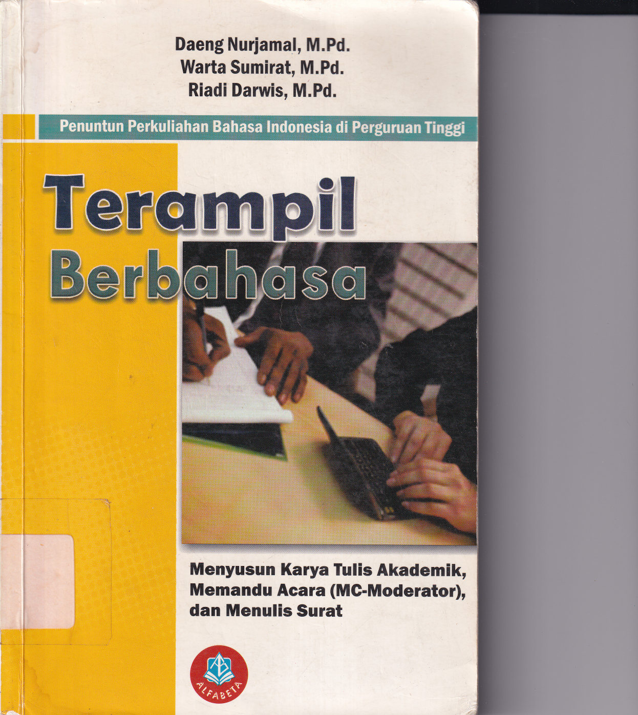 Terampil Berbahasa: Menyusun Karya Tulis Akademik, Memandu Acara (MC-Moderator) dan Menulis Surat
