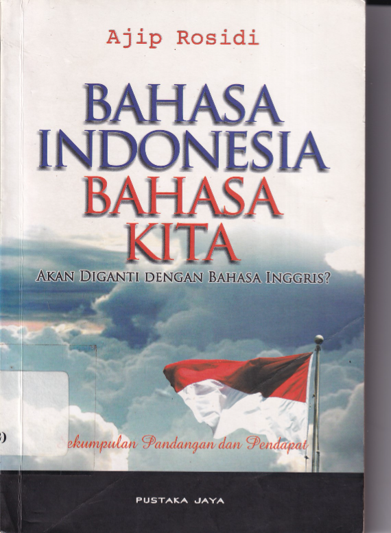 Bahasa Indonesia Bahasa Kita: Akan Diganti dengan Bahasa Inggris?