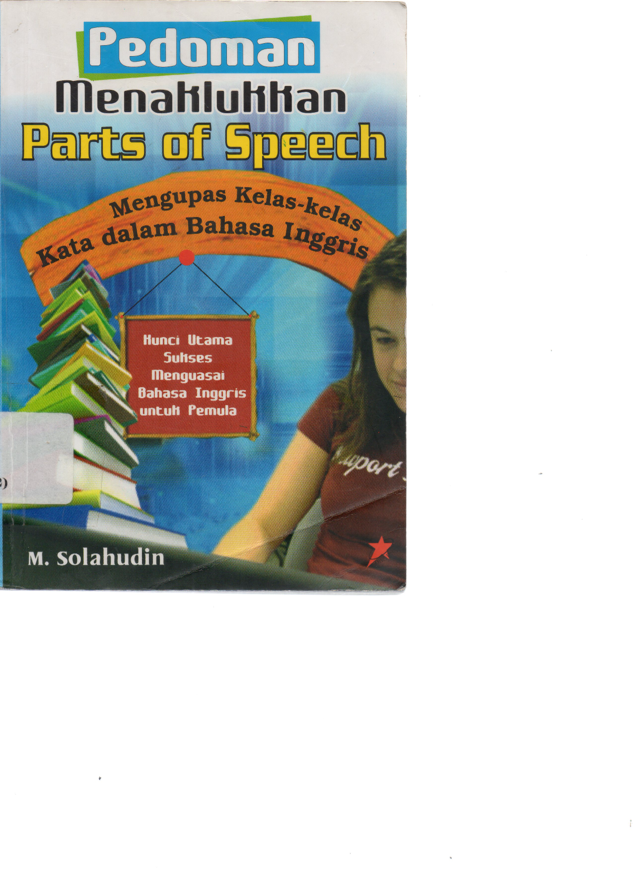 Pedoman Menaklukan Parts of Speech: Menghapus Kelas-kelas kata dalam Bahasa Inggris