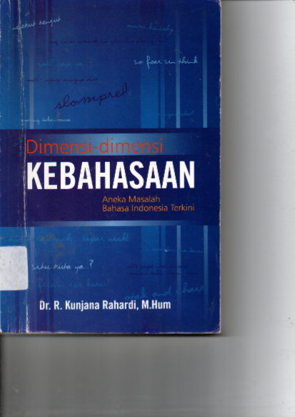 Dimensi-dimensi Kebahasaan: Aneka Masalah Bahasa Indonesia Terkini