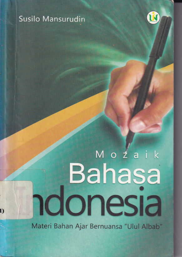 Mozaik Bahasa Indonesia: Materi Bahan Ajar Bernuansa &quot;Ulul Albab&quot;