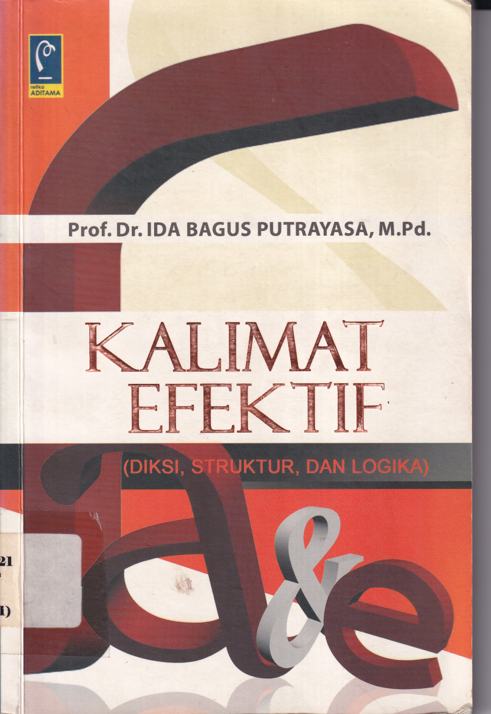 Kalimat Efektif : Diksi, Struktur, dan Logika (cet.3)