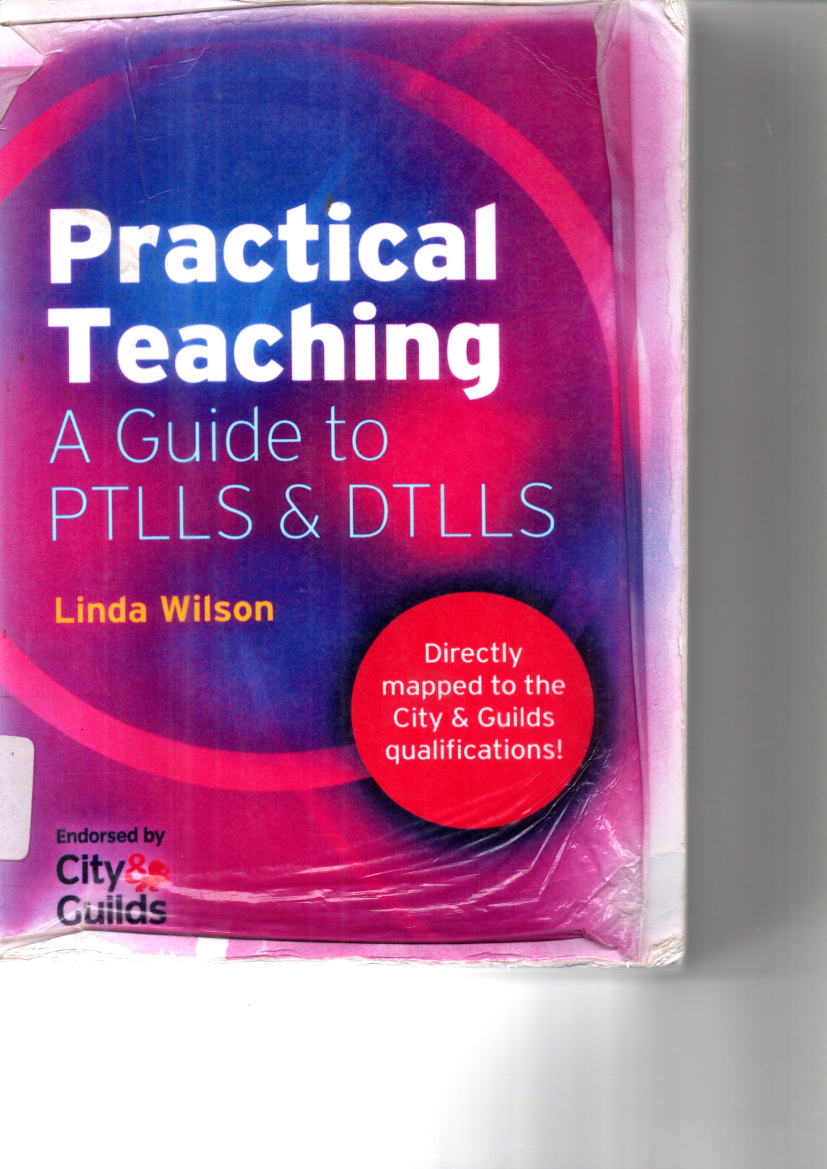 Practical Teaching A Guide to PTLL &amp; DTLLS