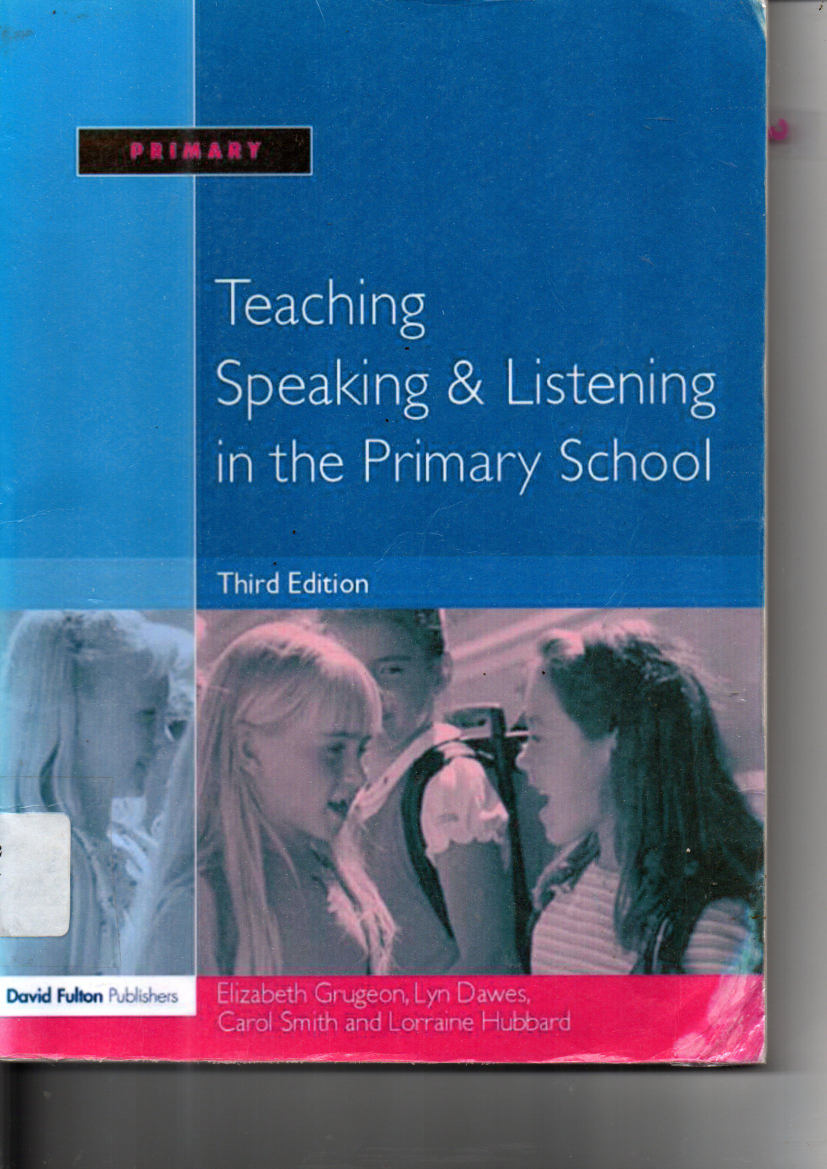 Teaching Speaking &amp; Listening in the Primary School