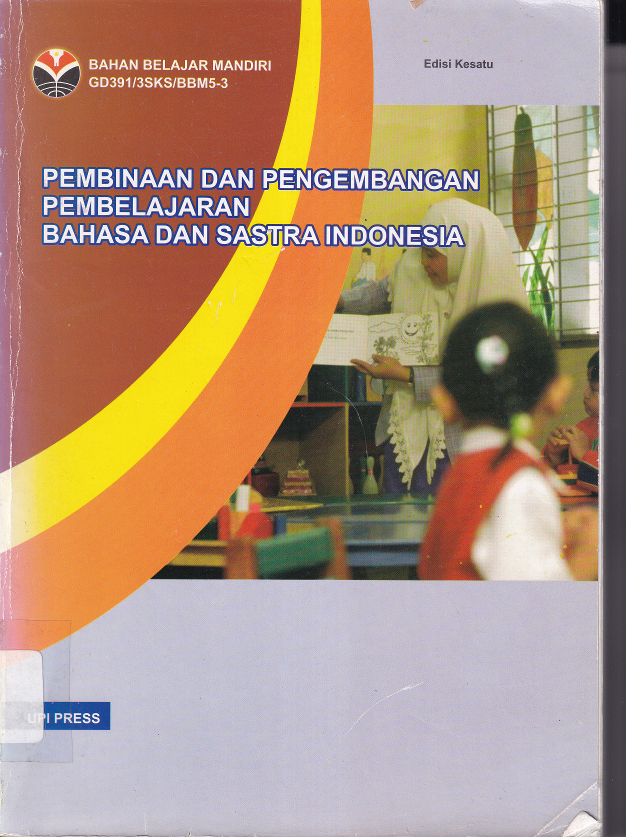 Pembinaan dan Pengembangan Pembelajaran Bahasa dan Sastra Indonesia (Ed. 1)