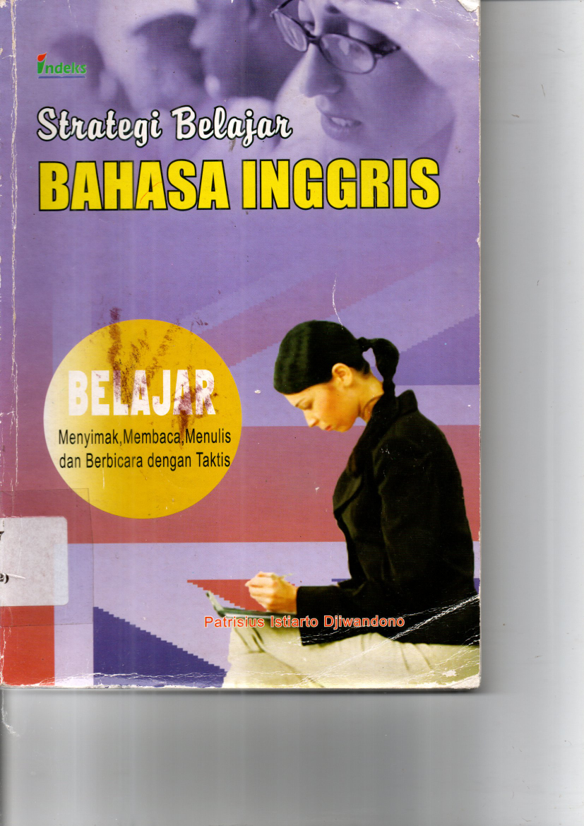 Strategi Belajar Bahasa Inggris : belajar Menyimak, Membaca, Menulis dan Berbicara dengan Taktis