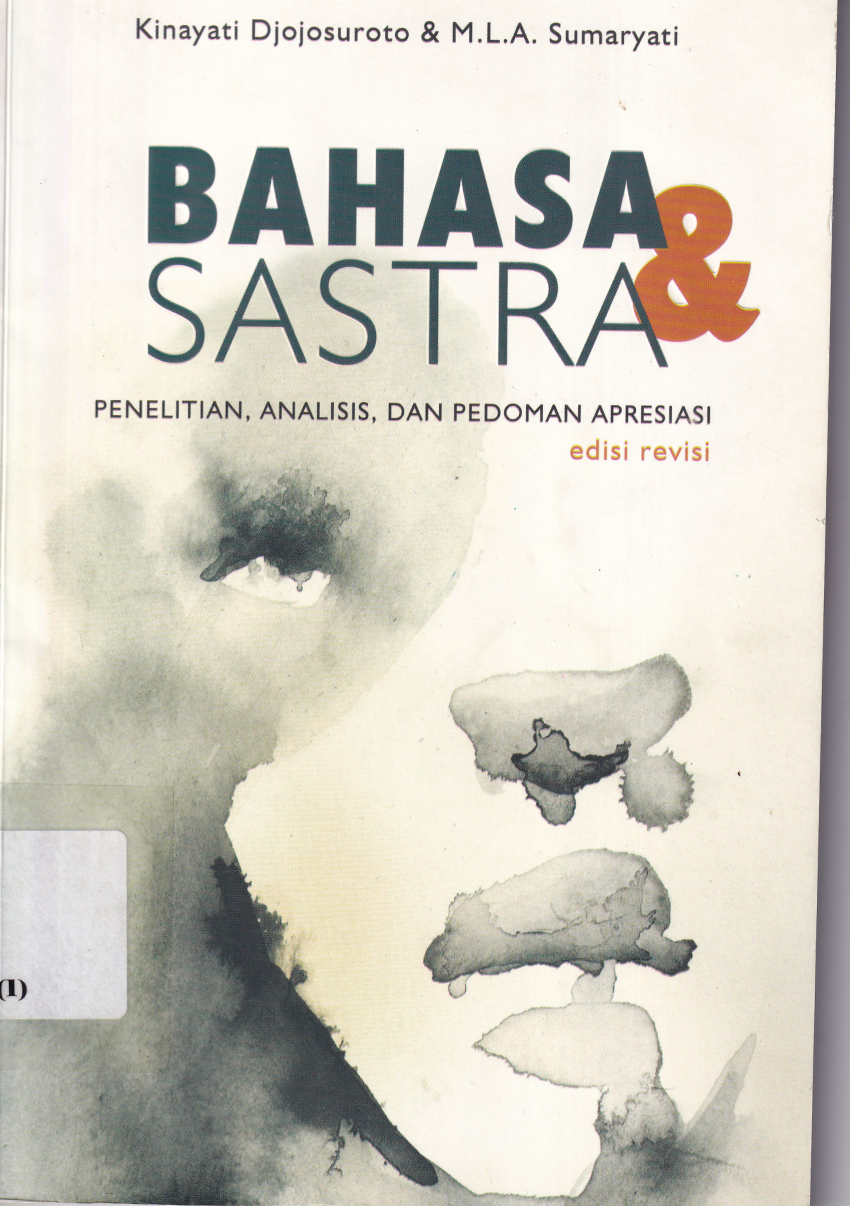 Bahasa &amp; Sastra Penelitian, Analisis, dan Pedoman Apresiasi (Cet. 4, Ed. Revisi)