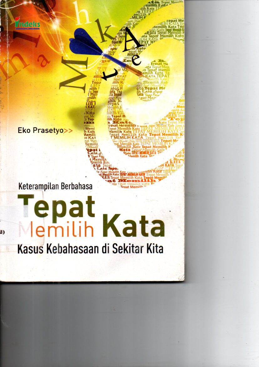 Keterampilan Berbahasa: Tepat Memilih Kata (Kasus Kebahasaan di Sekitar Kita)