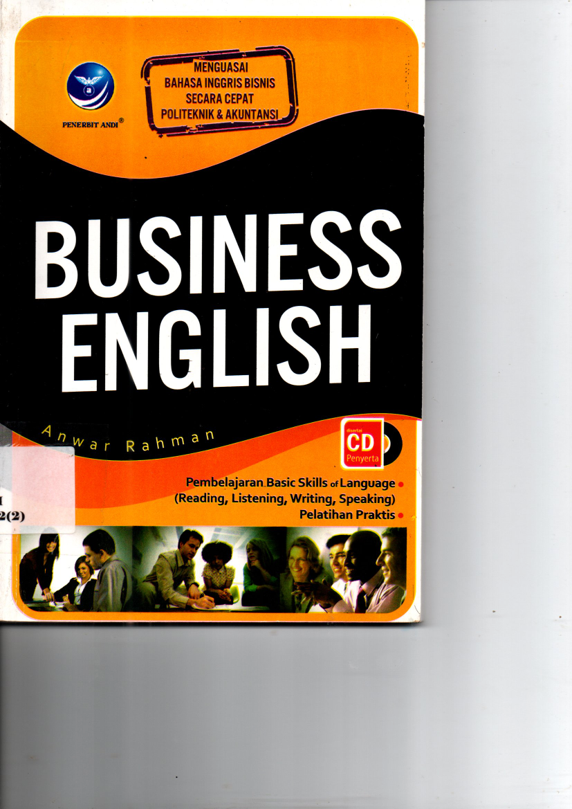 Business English: Menguasai Bahasa Inggris Bisnis Secara Cepat Politeknik &amp; Akuntansi
